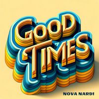 Nova Nardi - Good Times