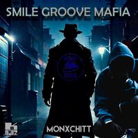 Monxchitt - Smile Groove Mafia