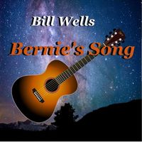 Bill Wells - Bernie's Song