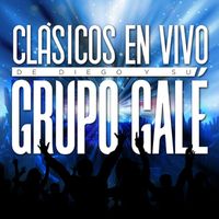 Grupo Galé - Clásicos En Vivo De Diego Y Su Grupo Galé