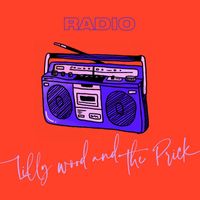 Lilly Wood And The Prick - Radio