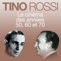 Tino Rossi - Le cinéma des années 50, 60, 70