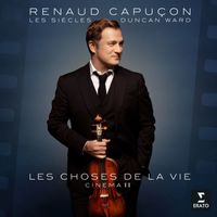 Renaud Capuçon, Les Siècles, Duncan Ward - Les choses de la vie - Cinema 2