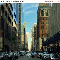 Fucked Up - 44th & Vanderbilt