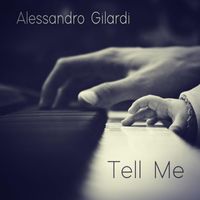 Alessandro Gilardi - Tell Me