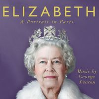 George Fenton - Elizabeth: A Portrait in Parts (Original Film Score)