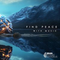 Brain Power Amadeus - Find Peace With Music