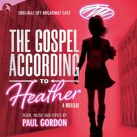 Paul Gordon - The Gospel According to Heather (Original Off Broadway Cast)