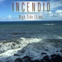 Incendio - High Tide (Live)