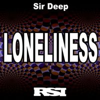 Sir Deep - Loneliness