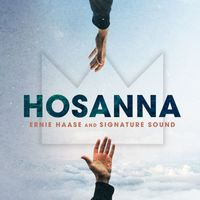 Ernie Haase & Signature Sound - Hosanna