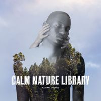 Natural Sounds - Calm Nature Library