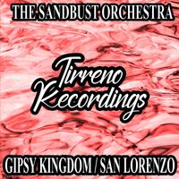 The Sandbust Orchestra - Gipsy Kingdom / San Lorenzo