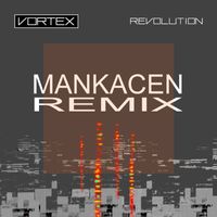 Vortex - Revolution (Mankacen Remix)