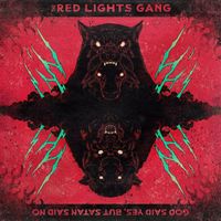 The Red Lights Gang - God Said Yes, But Satan Said No (Explicit)