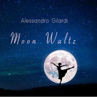 Alessandro Gilardi - Moon Waltz