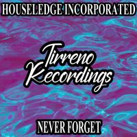 Houseledge Incorporated - Never Forget