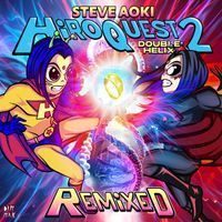 Steve Aoki - HiROQUEST 2: Double Helix Remixed (Explicit)