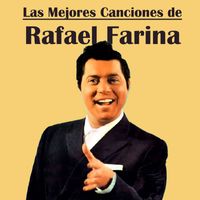 Rafael Farina - Las Mejores Canciones de Rafael Farina