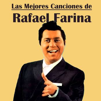 Rafael Farina - Las Mejores Canciones de Rafael Farina