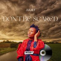Juliet - Don't Be Scared