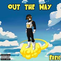 Fredi - Out the Way (Explicit)