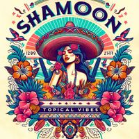 Shamoon - Topical Vibes