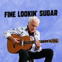 Doug MacLeod - Fine Lookin’ Sugar