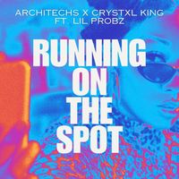 Architechs & Crystxl King - Running On The Spot (feat. Lil Probz)