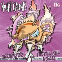 Night Gaunts - DREAMZZZ // THEY'LL KILL US ALL (Explicit)