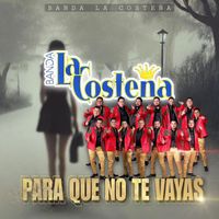 Banda La Costeña - Para Que No Te Vallas