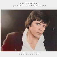Del Shannon - Runaway (Party Version)