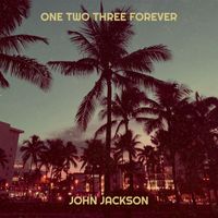 John Jackson - One Two Three Forever