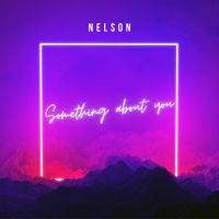 Nelson - Something About You