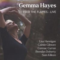 Gemma Hayes - FEED THE FLAMES (LIVE)