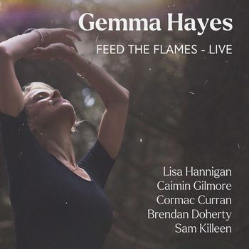 Gemma Hayes - FEED THE FLAMES (LIVE)