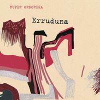 Ruper Ordorika - Erruduna