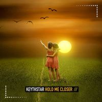 Keythstar - Hold Me Closer