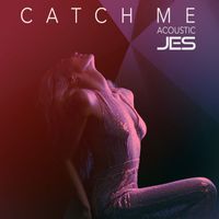 Jes - Catch Me (Acoustic)