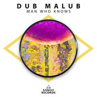Dub Malub - Man Who Knows