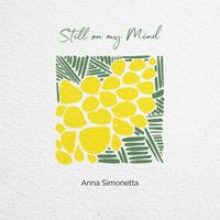 Anna Simonetta - Still on my Mind (Reimagined)