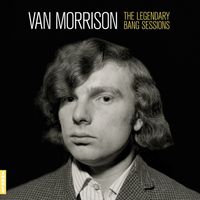 Van Morrison - The Legendary Bang Sessions