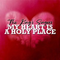 The King's Singers - My Heart Is a Holy Place