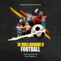 Tom Kingston - The World According to Football (Paramount Original Soundtrack)