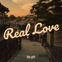 The Gift - Real Love (Explicit)