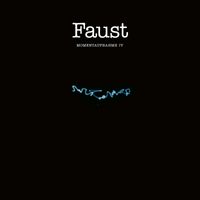 Faust - Momentaufnahme IV