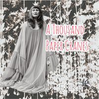 Erika - A Thousand Paper Cranes
