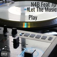 N4B - Let the Music Play (feat. 7D) (Explicit)