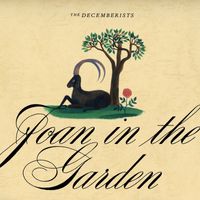 The Decemberists - Joan in the Garden