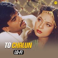 Roop Kumar Rathod - To Chalun (Lo Fi)